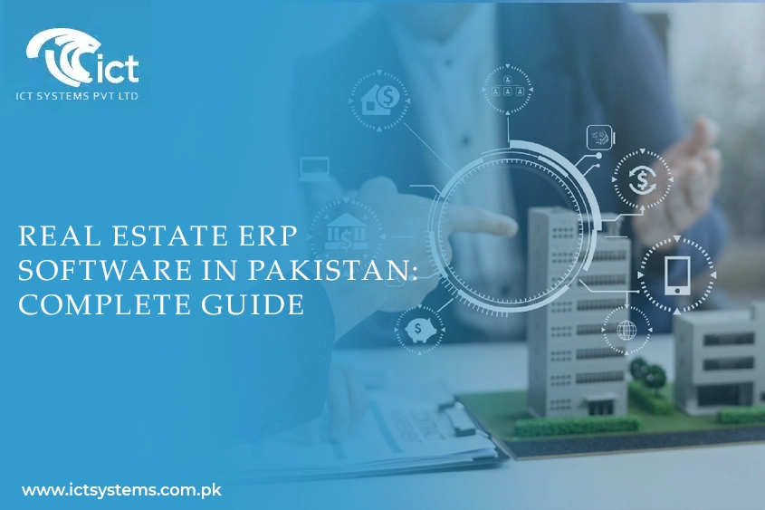 Real Estate ERP Software in Pakistan: Complete Guide